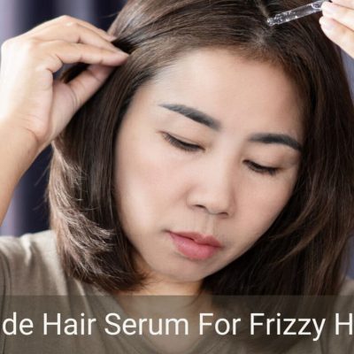 DIY Homemade Hair Serum For Frizzy Hair: Smooth & Frizz-Free